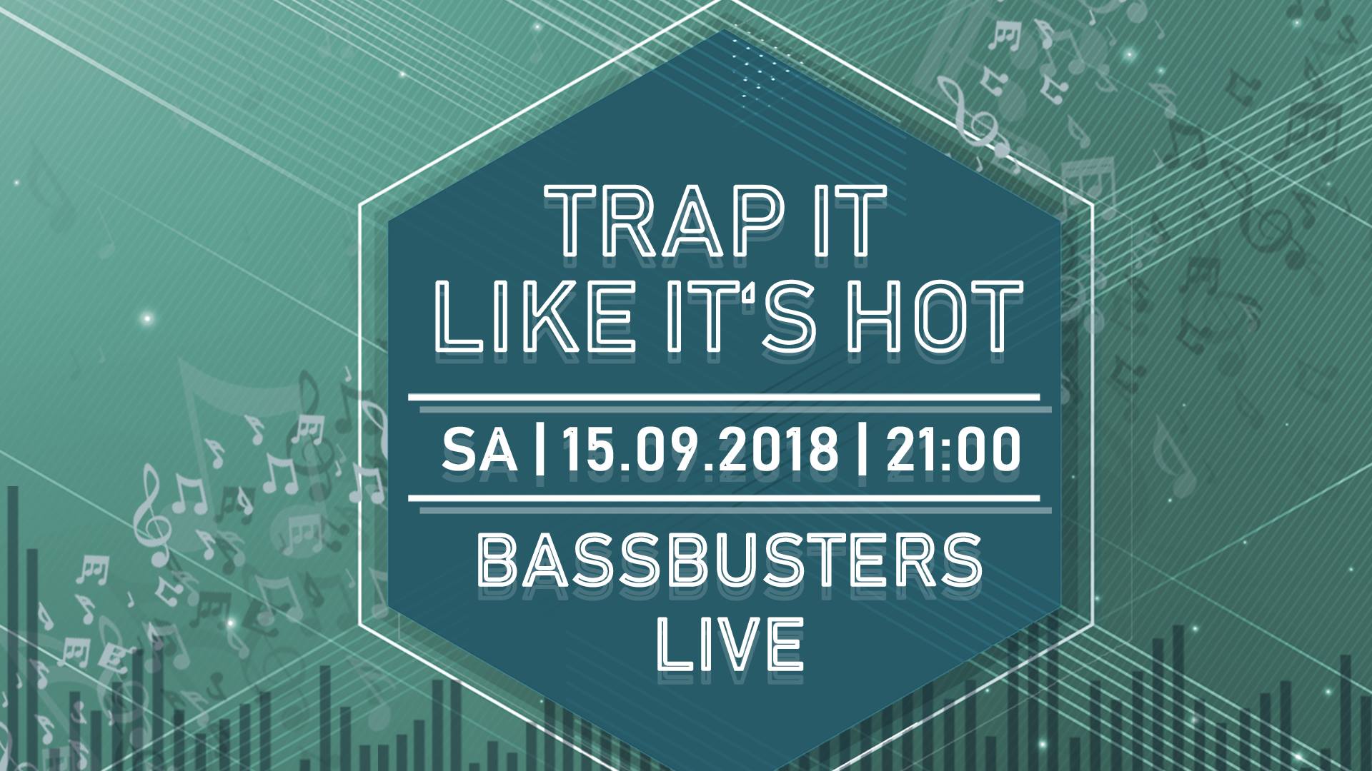 15. September 2018 -Trap It Like It´s Hot - STAK reloaded